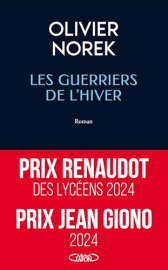 Les Guerriers de l'Hiver : prix Renaudot des lycéens 2024 - prix Jean Giono 2024